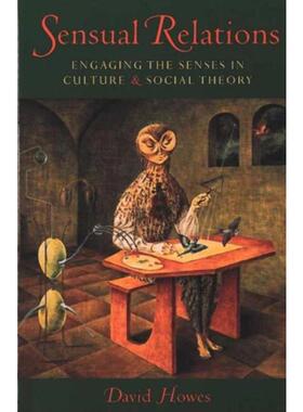 预订不退不换Sensual Relations:Engaging the Senses in Culture and Social Theory