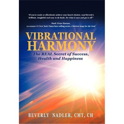 按需印刷Vibrational Harmony:The Real Secret of Success, Health and Happiness![9781466919600]