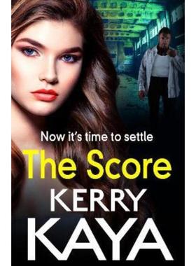 预订The Score:A BRAND NEW gritty, gripping gangland thriller from Kerry Kaya