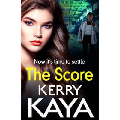 预订The Score:A BRAND NEW gritty, gripping gangland thriller from Kerry Kaya