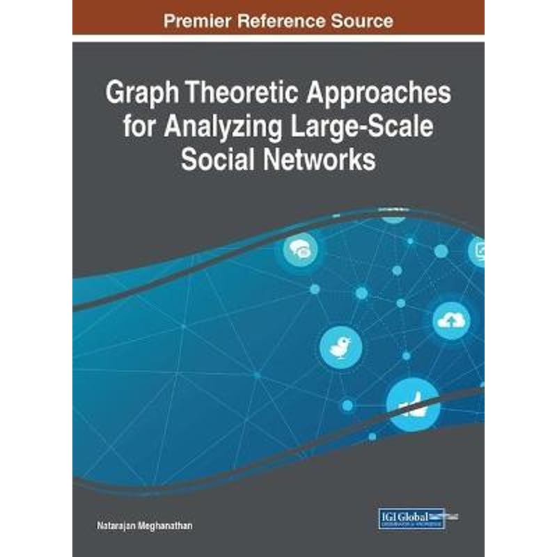 按需印刷Graph Theoretic Approaches for Analyzing Large-Scale Social Networks[9781522528142]