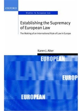按需印刷Establishing the Supremacy of European Law:The Making of an International Rule of Law in Europe[9780199260997]