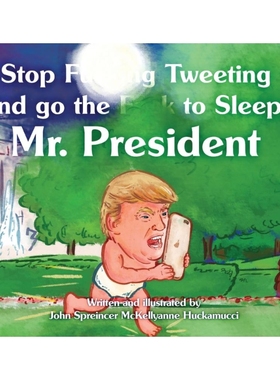 按需印刷Stop F**king Tweeting and Go the F**k to Sleep, Mr. President[9780988527324]