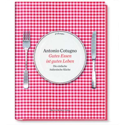 预订【德语】 Gutes Essen ist gutes Leben:Die einfache italienische Küche. Mit Fotograf