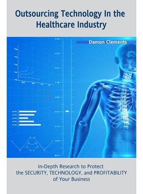按需印刷Outsourcing Technology in the Healthcare Industry[9781365216299]