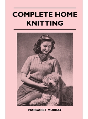 预订不退不换Complete Home Knitting Illustrated - Easy to Understand Instructions for Making Garments for the Fam