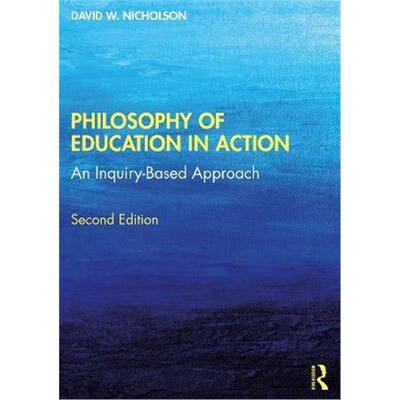 按需印刷不退不换Philosophy of Education in Action:An Inquiry-Based Approach[9780367557591]
