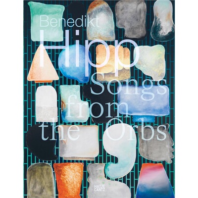 现货 贝内迪克特·希普：来自轨道的歌 Benedikt Hipp Songs from the Orbs 英文原版 上海外文 9783775762250