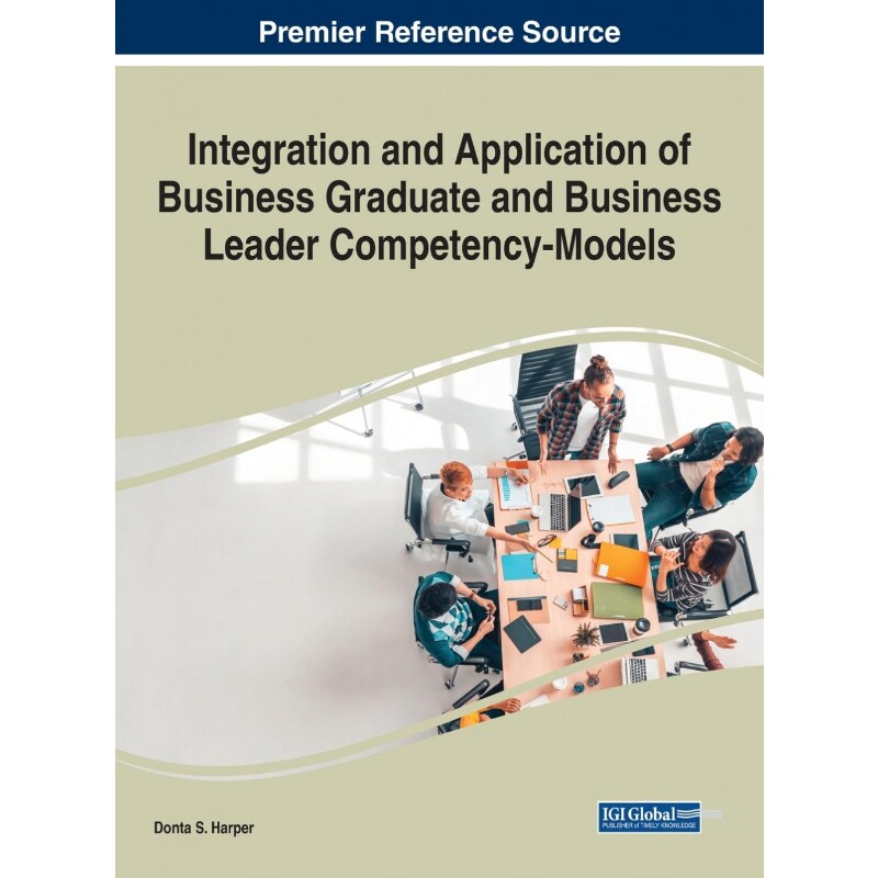 按需印刷不退不换Integration and Application of Business Graduate and Business Leader Competency-Models[9781799865377]