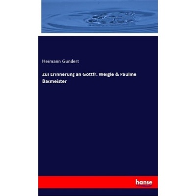 预订【德语】Zur Erinnerung an Gottfr. Weigle & Pauline Bacmeister[9783337791995]