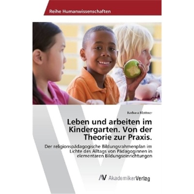 预订【德语】Leben und arbeiten im Kindergarten. Von der Theorie zur Praxis.[9783330512498]