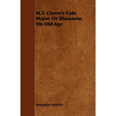 按需印刷不退不换M.T. Cicero's Cato Major, Or Discourse On Old Age[9781443743198]
