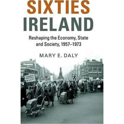 按需印刷不退不换Sixties Ireland:Reshaping the Economy, State and Society, 1957-1973[9781107145924]