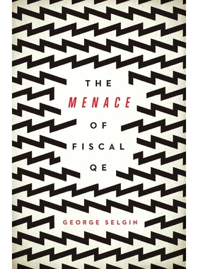 按需印刷The Menace of Fiscal QE[9781948647939]