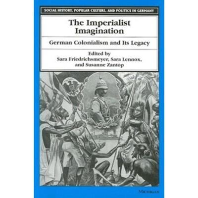 预订The Imperialist Imagination:German Colonialism and Its Legacy