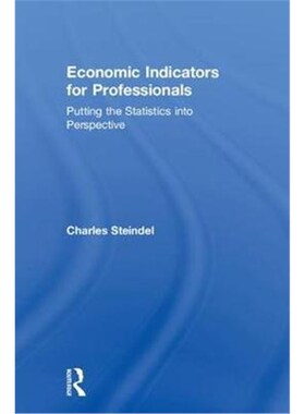 按需印刷不退不换Economic Indicators for Professionals:Putting the Statistics into Perspective[9781138559240]