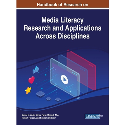 按需印刷不退不换Handbook of Research on Media Literacy Research and Applications Across Disciplines[9781522592617]