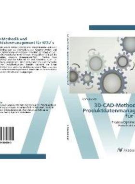 预订【德语】 3D-CAD-Methodik und Produktdatenmanagement für KMU s:Prozess Optimierung für die Ko
