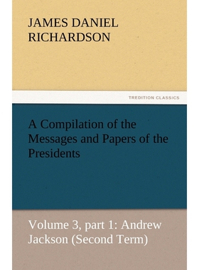 按需印刷不退不换A Compilation of the Messages and Papers of the Presidents[9783842449732]