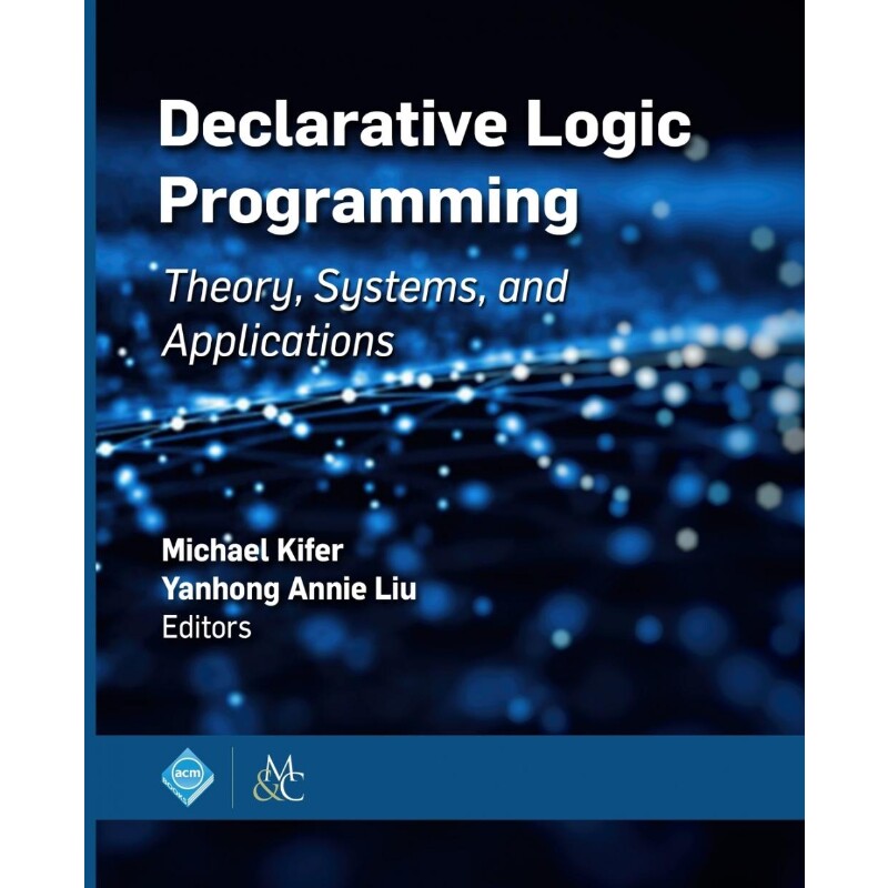 按需印刷不退不换Declarative Logic Programming[9781970001969]