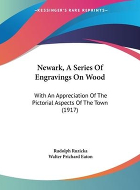 按需印刷不退不换Newark, A Series Of Engravings On Wood[9781120654991]