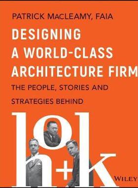 按需印刷不退不换Designing a World-Class Architecture Firm:The People, Stories, and Strategies Behind HOK[9781119685302]