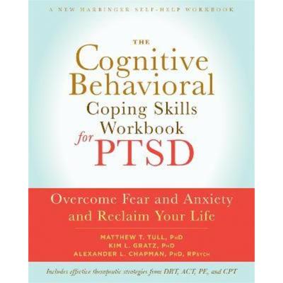 预订The Cognitive Behavioral Coping Skills Workbook for PTSD:Overcome Fear and Anxiety and Reclaim Your Life