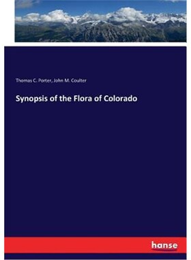 按需印刷不退不换Synopsis of the Flora of Colorado[9783337186289]