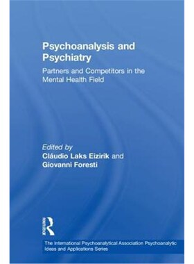 按需印刷不退不换Psychoanalysis and Psychiatry:Partners and Competitors in the Mental Health Field[9781138331723]