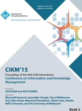 按需印刷不退不换CIKM 15 Conference on Information and Knowledge Management Vol2[9781450341165]