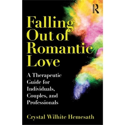 预订Falling Out of Romantic Love:A Therapeutic Guide for Individuals, Couples, and P[9781138327559]
