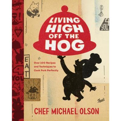 预订Living High Off The Hog:Over 100 Recipes and Techniques to Cook Pork Perfectly