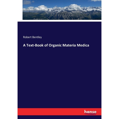 按需印刷A Text-Book of Organic Materia Medica[9783337371098]