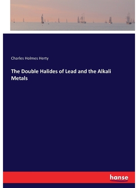 按需印刷The Double Halides of Lead and the Alkali Metals[9783337380311]