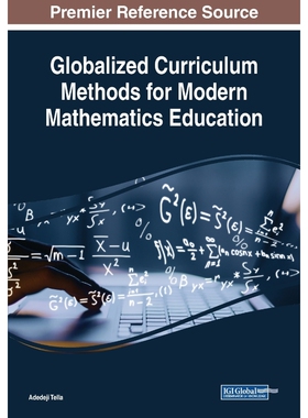 按需印刷不退不换Globalized Curriculum Methods for Modern Mathematics Education[9781522588276]
