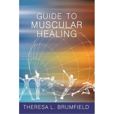 按需印刷不退不换Guide to Muscular Healing[9781452027708]