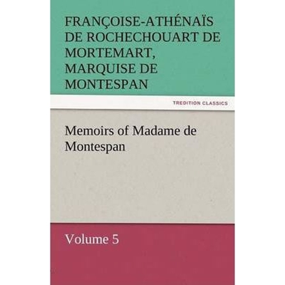 按需印刷Memoirs of Madame de Montespan - Volume 5[9783842453395]
