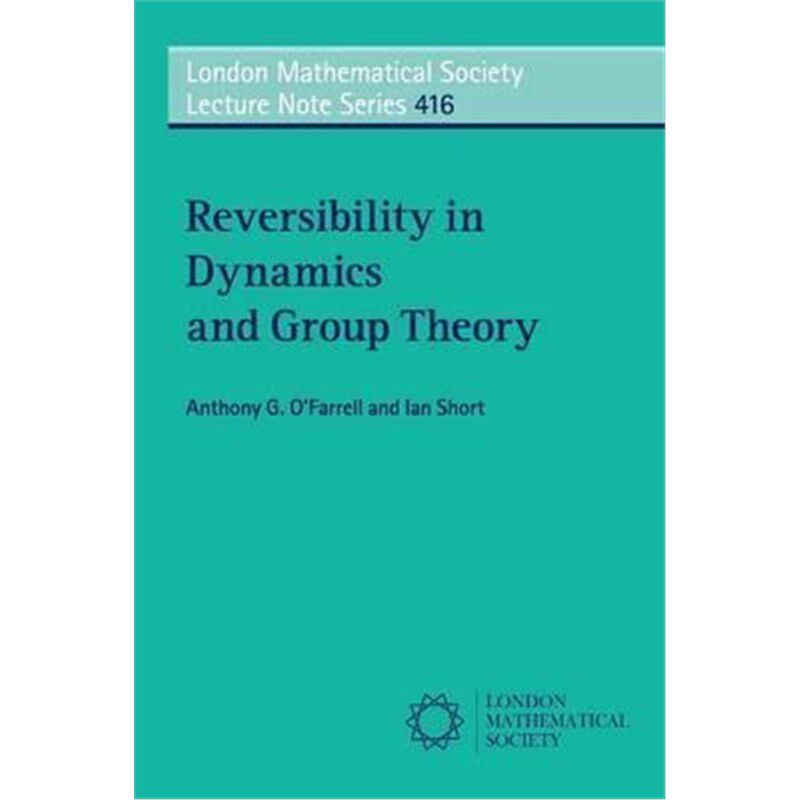 按需印刷不退不换Reversibility in Dynamics and Group Theory[9781107442887]