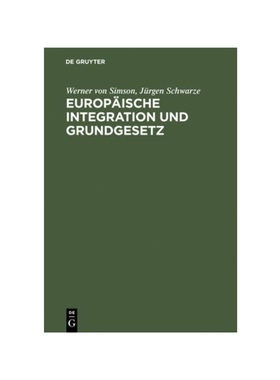 预订【德语】Europ?ische Integration und Grundgesetz:Maastricht und die Folgen für das deutsche Verfassungsrecht. Mit e.
