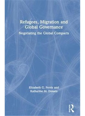 按需印刷Refugees, Migration and Global Governance:Negotiating the Global Compacts[9780815387961]