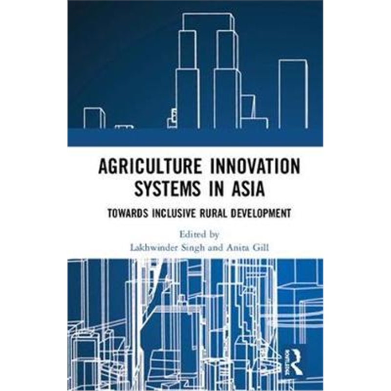 按需印刷Agriculture Innovation Systems in Asia:Towards Inclusive Rural Development[9780367146665]