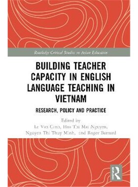 按需印刷不退不换Building Teacher Capacity in English Language Teaching in Vietnam:Research, Policy and Practice[97811383