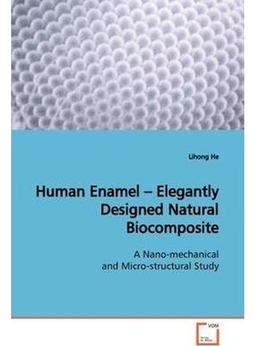 按需印刷Human Enamel - Elegantly Designed Natural  Biocomposite[9783639129441]