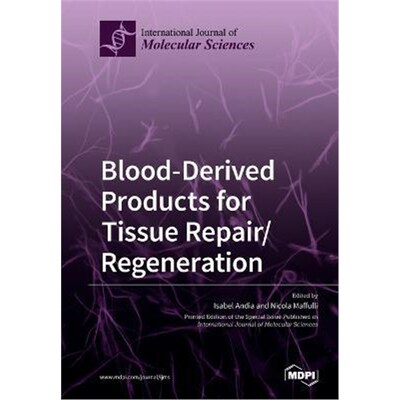 按需印刷Blood-Derived Products for Tissue Repair/Regeneration[9783039218608]