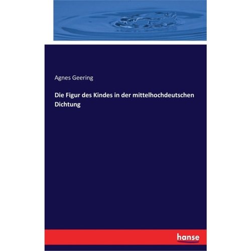 预订【德语】Die Figur des Kindes in der mittelhochdeutschen Dichtung[9783337321208]