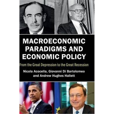 按需印刷Macroeconomic Paradigms and Economic Policy:From the Great Depression to the Great Recession[9781107117723]