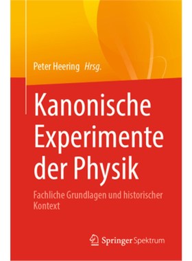 预订【德语】Kanonische Experimente der Physik:Fachliche Grundlagen und historischer Kontext
