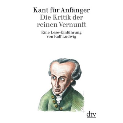 预订【德语】Kant für Anfänger, Die Kritik der reinen Vernunft:Eine Lese-Einführung