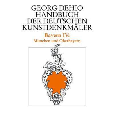 预订【德语】 Dehio - Handbuch der deutschen Kunstdenkmäler / Bayern Bd. 4. Tl.4:München und Oberbayern
