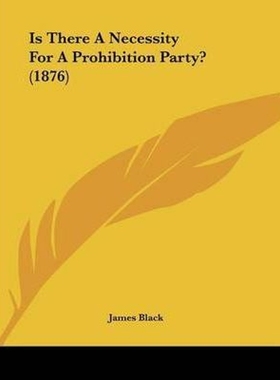 按需印刷Is There A Necessity For A Prohibition Party? (1876)[9781120631596]